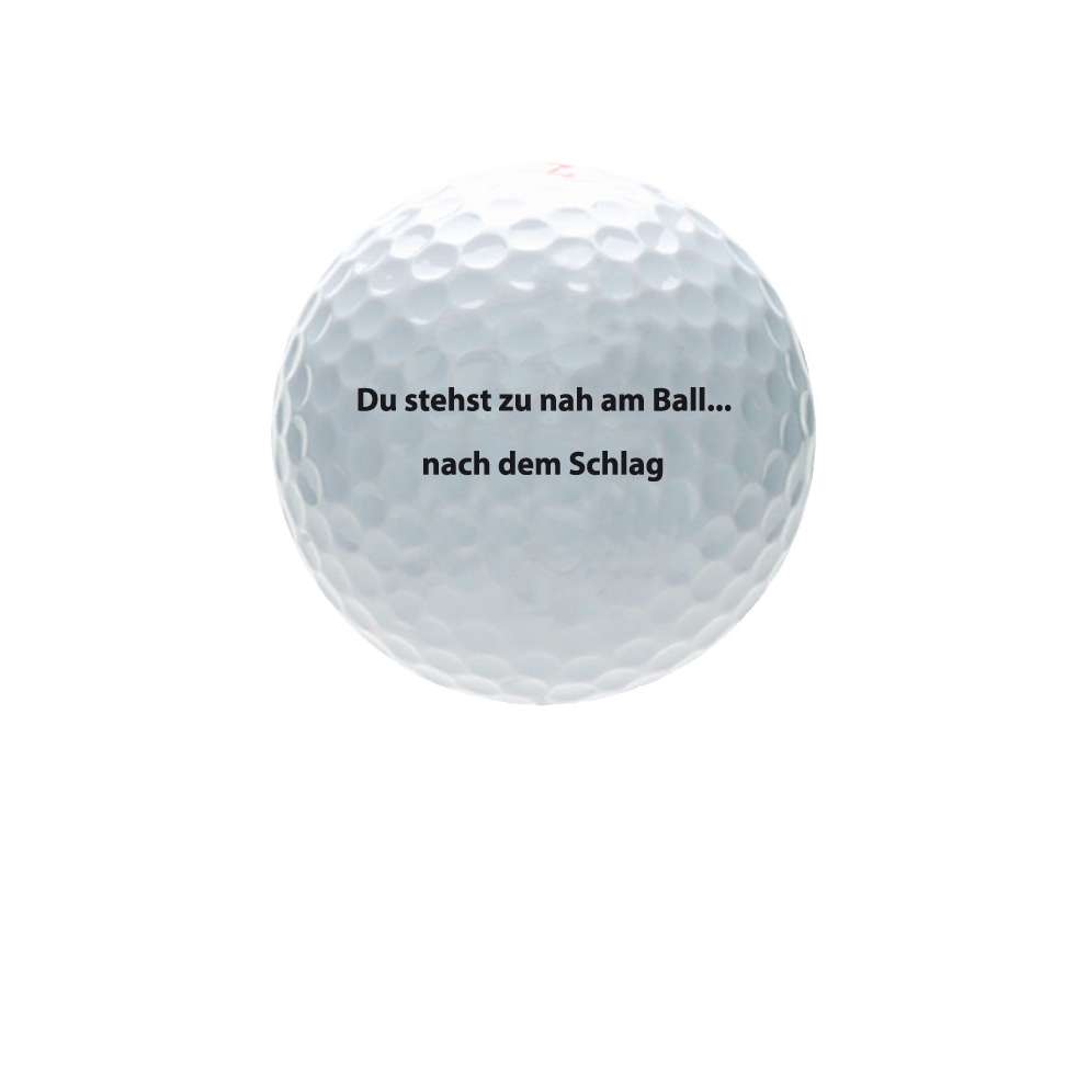 Golfball mit Aufdruck Du stehst zu nah am Ball nach dem Schlag